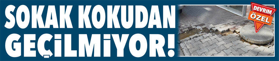KOKUDAN DOLAYI SOKAKTAN GELMYOR